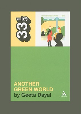 Geeta Dayal book cover for Another Green World in the 33 1/3 series